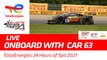 ONBOARD CAR 63 - LIVE - Total Energies 24 Hours Spa 2021