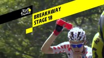 Breakaway   - Étape 18 / Stage 18 - Tour de France 2019