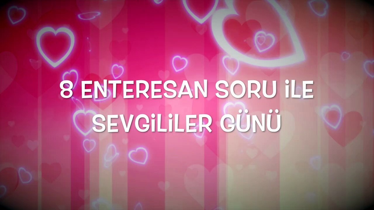 8 enteresan soru ile sevgililer günü