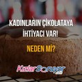 Çikolata kadınlara neden iyi geliyor?