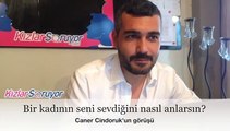 Caner Cindoruk - Bir Kadının Seni Sevdiğini Nasıl Anlarsın?