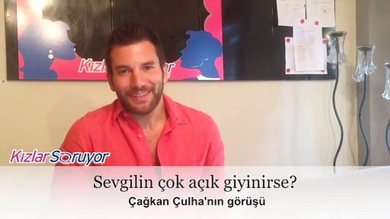 Çağkan Çulha - Sevgilin çok açık giyinirse?