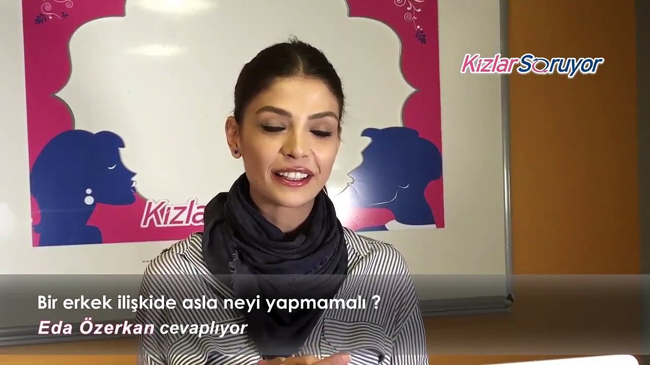 Eda Özerkan - Bir erkek ilişkide asla neyi yapmamalı?