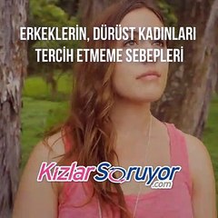 Erkeklerin, Dürüst Kadınları Tercih Etmeme Sebepleri