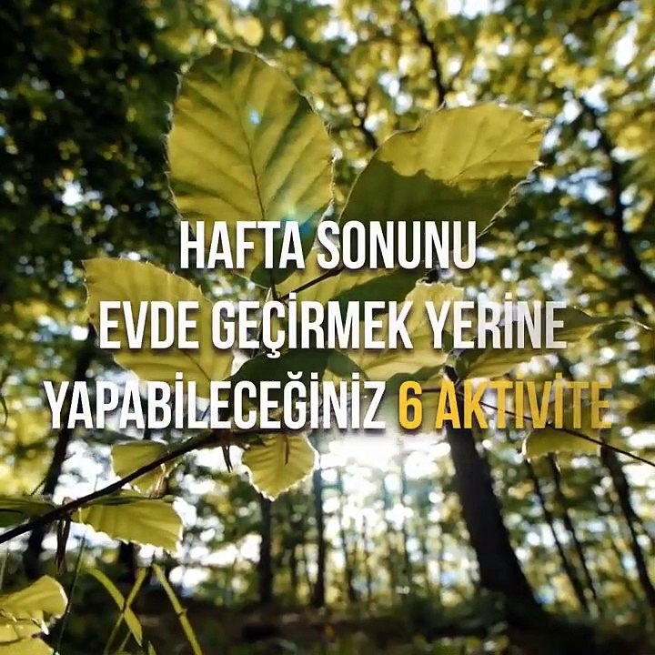 Hafta sonu yapılabilecek 6 aktivite!