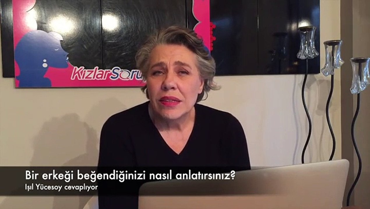 Işıl Yücesoy - Bir erkeği beğendiğinizi nasıl anlatırsınız?