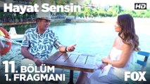 Hayat Sensin 11. Bölüm 1. Fragmanı