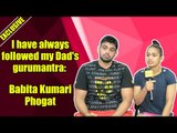 Exclusive: I have always followed my Dad's gurumantra: Babita Kumari Phogat
