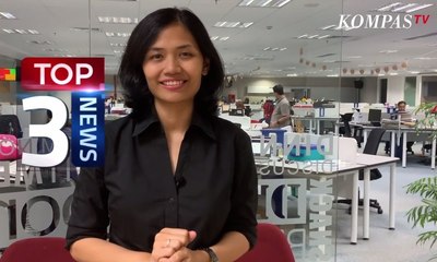 Tiga Berita Terpopuler – 25 Juli 2019