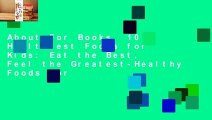 About For Books  101 Healthiest Foods for Kids: Eat the Best, Feel the Greatest-Healthy Foods for