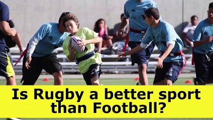 Is Rugby a better sport than Football?