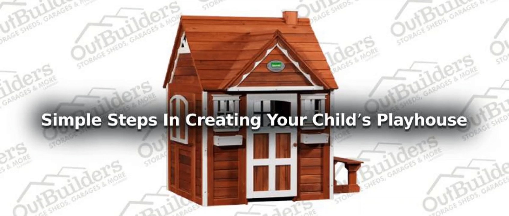 Simple Steps In Creating Your Child’s Playhouse