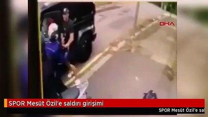 SPOR Mesüt Özil'e saldırı girişimi