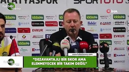 Sergen Yalçın: "Dezavantajlı bir skor ama elenmeyecek bir takım değil"
