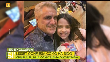 Lisset confiesa cómo ha sido criar su hija como mamá divorciada.