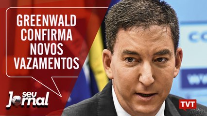 Greenwald diz não ter pago por material divulgado e confirma novos vazamentos –Seu Jornal 25.07.19