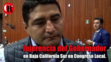 Injerencia del Gobernador en Baja California Sur en Congreso Local.