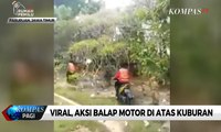 Viral Aksi Balap di Atas Kuburan, Pelaku Mengaku Hanya Bercanda