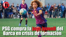 PSG compra la joya juvenil del Barca en crisis de formación