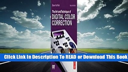 [Read] The Art and Technique of Digital Color Correction  For Online