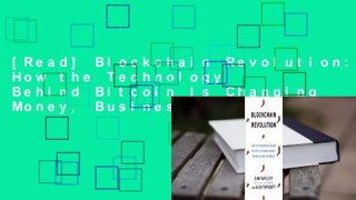 [Read] Blockchain Revolution: How the Technology Behind Bitcoin Is Changing Money, Business, and