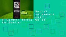 Full version  Social Rules! for Entrepreneurs and Small Business: A Common Sense Guide to Social