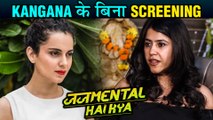 Kangana Ranaut AVOIDS Attending Judgementall Hai Kya 2nd Screening