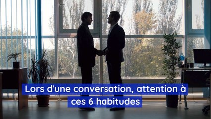 6 habitudes qui peuvent être désagréables lors d'une conversation