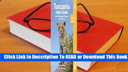 [Read] Tanzania Safari Guide: With Kilimanjaro, Zanzibar and the Coast  For Online