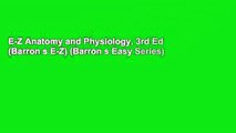 E-Z Anatomy and Physiology, 3rd Ed (Barron s E-Z) (Barron s Easy Series)