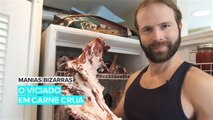 Manias Bizarras: Dieta a base de carne crua