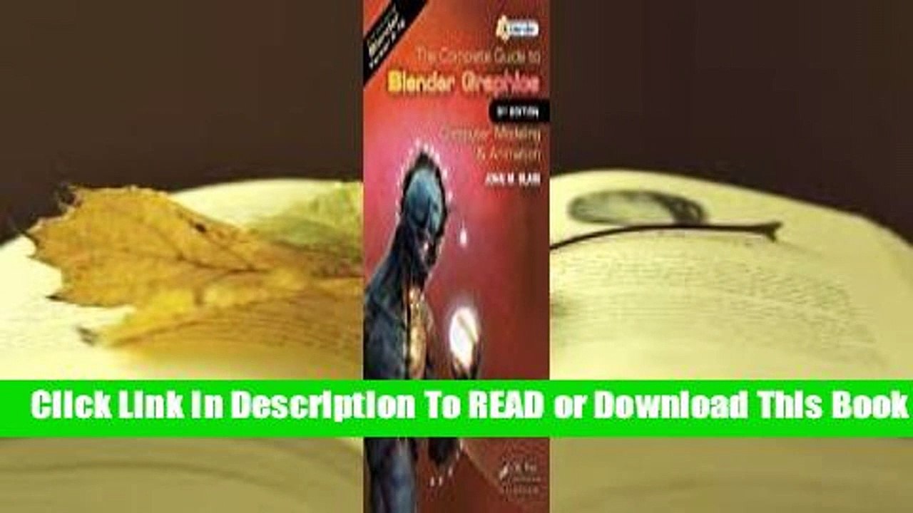 The Complete Guide to Blender Graphics: Computer Modeling & Animation