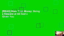[READ] More Than Money: Being a Steward of All God s Given You