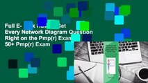 Full E-book How to Get Every Network Diagram Question Right on the Pmp(r) Exam: 50  Pmp(r) Exam