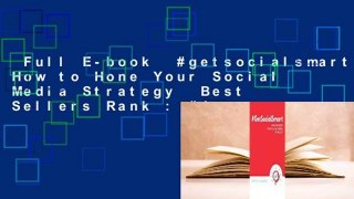 Full E-book  #getsocialsmart: How to Hone Your Social Media Strategy  Best Sellers Rank : #4