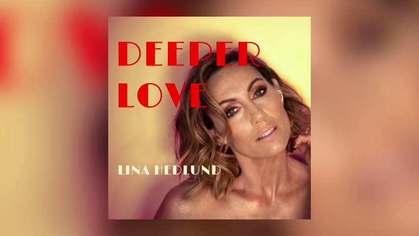 Lina Hedlund - Deeper Love