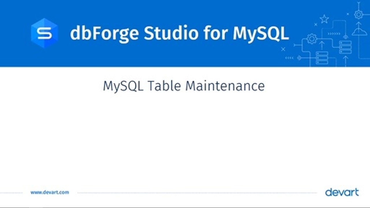 dbForge Studio MySQL Table Maintenance
