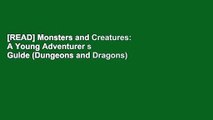 [READ] Monsters and Creatures: A Young Adventurer s Guide (Dungeons and Dragons)