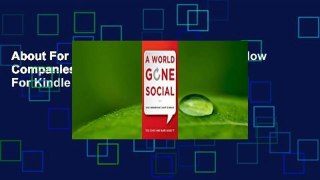 About For Books  A World Gone Social: How Companies Must Adapt to Survive  For Kindle