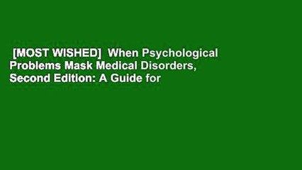 [MOST WISHED]  When Psychological Problems Mask Medical Disorders, Second Edition: A Guide for
