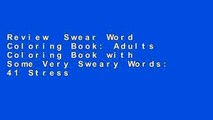 Review  Swear Word Coloring Book: Adults Coloring Book with Some Very Sweary Words: 41 Stress