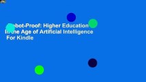 Robot-Proof: Higher Education in the Age of Artificial Intelligence  For Kindle