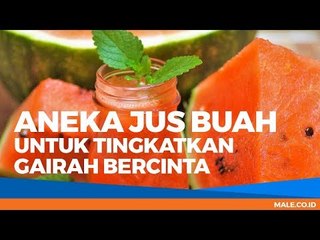 Tak Disangka! Jus Buah Berkhasiat untuk Berintiman - Male Indonesia