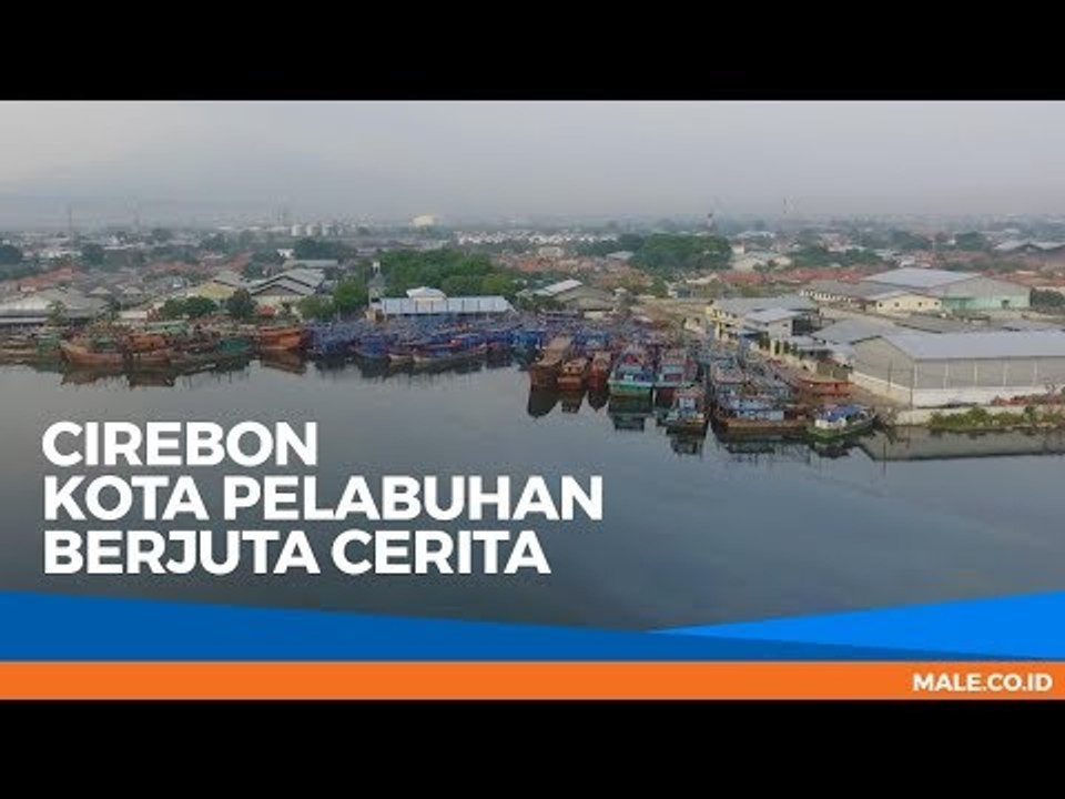 WISATA: Berjuta Cerita di Kota Bersejarah, Cirebon - Male Indonesia