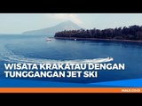 WISATA: Keren Banget! Wisata Krakatau dengan Tunggangan Jet Ski - Male Indonesia