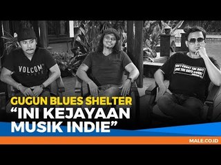 Gugun Blues Shelter: Ini Masa Keemasan Musik Indie