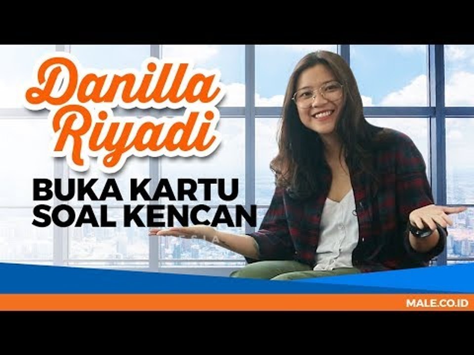 DANILLA RIYADI Blak-blakan Soal Pacaran & Kencan - Male Indonesia