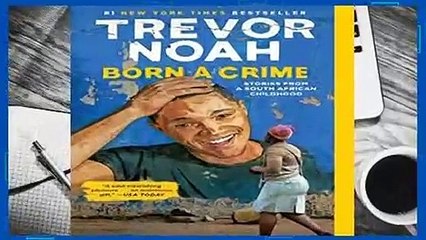 [READ] Born a Crime: Stories from a South African Childhood