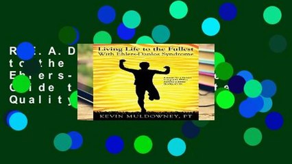 R.E.A.D Living Life to the Fullest with Ehlers-Danlos Syndrome: Guide to Living a Better Quality