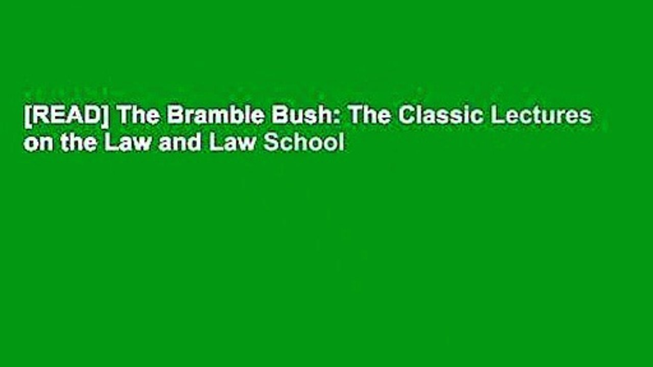 [READ] The Bramble Bush: The Classic Lectures on the Law and Law School